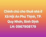 Chính chủ cho thuê nhà ở Xã Hội An Phú Thịnh, TP. Quy Nhơn, Bình Định